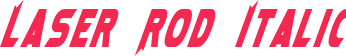 Laser Rod Italic